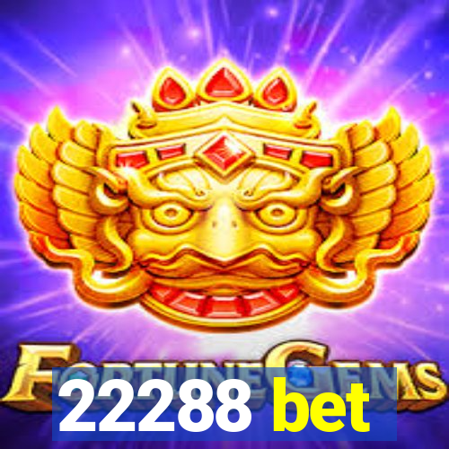 22288 bet